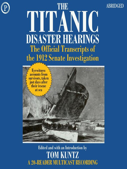 Title details for The Titanic Disaster Hearings by Tom Kuntz - Available